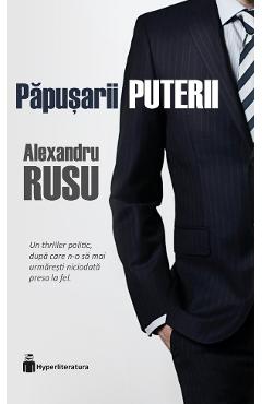 Papusarii puterii - Alexandru Rusu