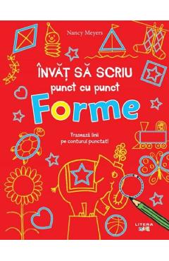 Invat sa scriu punct cu punct. Forme - Nancy Meyers