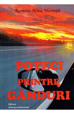 Poteci printre ganduri - Ramona-Alina Mereuta