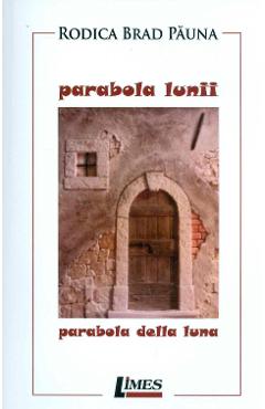 Parabola lunii. Parabola della luna - Rodica Brad-Pauna