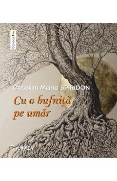 Cu o bufnita pe umar - Cassian Maria Spiridon