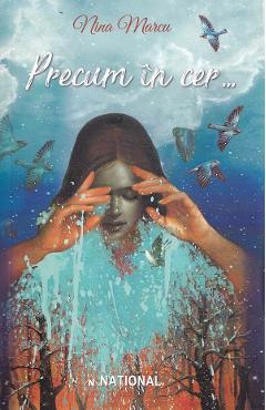 Precum in cer... Vol.1 - Nina Marcu