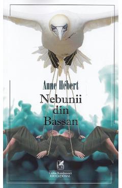 Nebunii din Bassan - Anne Hebert