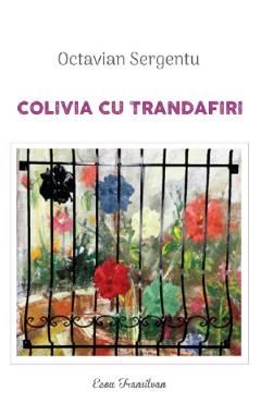Colivia cu trandafiri - Octavian Sergentu
