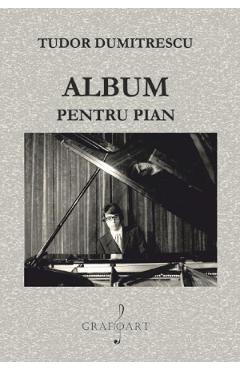 Album pentru pian - Tudor Dumitrescu