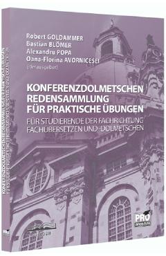 Konferenzdolmetschen Redensammlung fur praktische Ubungen fur Studierende der Fachrichtung Fachubersetzen und - Robert Goldammer