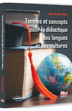 Termes et concepts pour la didactique des langues et des cultures - Elena-Cristina Ilinca