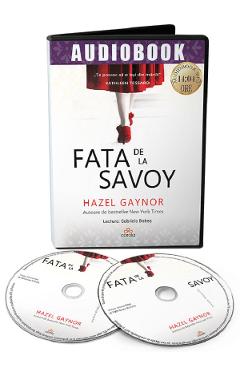 Audiobook. Fata de la Savoy - Hazel Gaynor