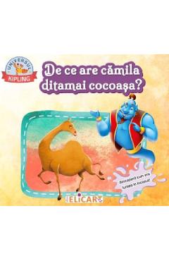 De ce are camila ditamai cocoasa? Descopera cum era lumea la inceput  - Rudyard Kipling