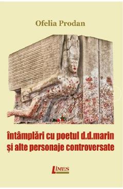 Intamplari cu poetul D.D.Marin si alte personaje controversate - Ofelia Prodan