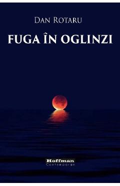 Fuga in oglinzi - Dan Rotaru