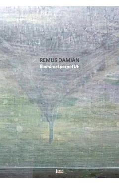 Romaniei perpetUE - Remus Damian