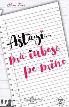 Astazi... ma iubesc pe mine - Clara Toma
