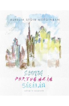 Scotia. Portugalia. Sicilia - Aurelia Stoie Marginean