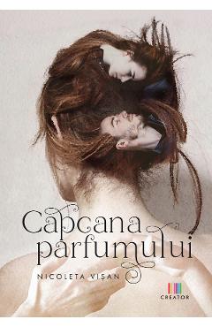 Capcana parfumului - Nicoleta Visan