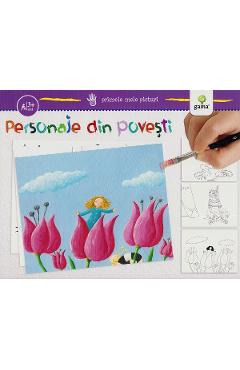 Primele mele picturi. Personaje din povesti