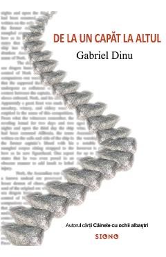 De la un capat la altul - Gabriel Dinu