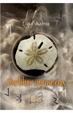 Molitur memoria - Ligia Mateiu