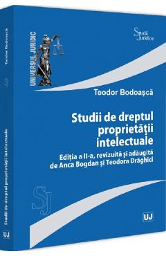 Studii de dreptul proprietatii intelectuale Ed.2 - Teodor Bodoasca