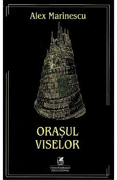 Orasul viselor - Alex Marinescu