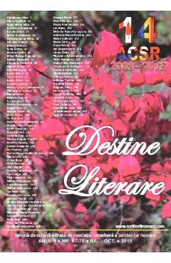 Destine Literare anul 8 Nr. 67-70. Iulie-Octombrie 2015