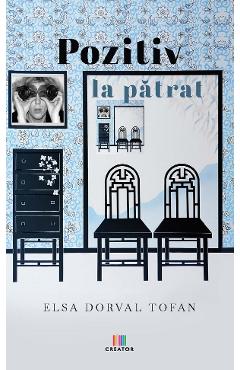 Pozitiv la patrat - Elsa Dorval Tofan