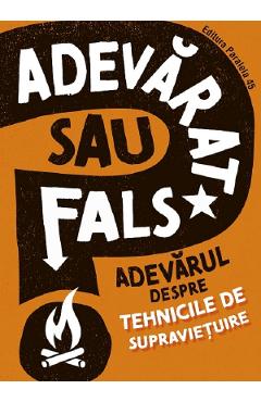 Adevarat sau fals? Adevarul despre tehnicile de supravietuire - Annabel Savery