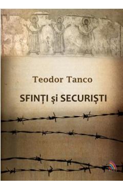Sfinti Si Securisti - Teodor Tanco