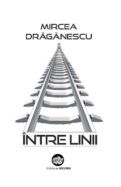 Intre linii - Mircea Draganescu