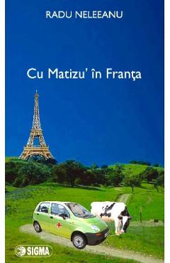 Cu Matizu' in Franta - Radu Neleeanu