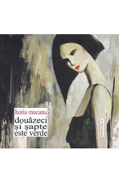 Douazeci si sapte este verde - Horia Mocanu