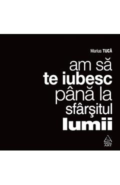 Audiobook Am sa te iubesc pana la sfarsitul lumii - Marius Tuca
