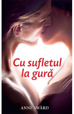 Cu sufletul la gura - Anne Sward