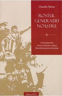 Rostul generatiei noastre - Claudiu Tarziu