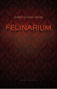 Felinarium - Andrei Crisant Duran