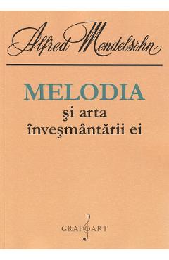 Melodia si arta invesmantarii ei - Alfred Mendelsohn