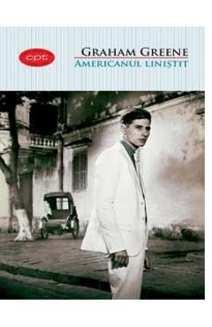 Americanul linistit - Graham Greene