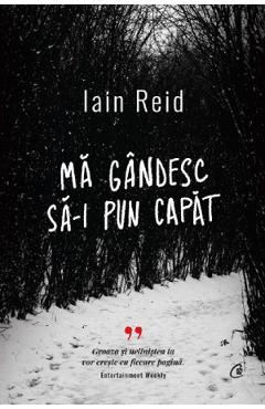 Ma gandesc sa-i pun capat - Iain Reid