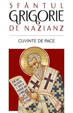 Cuvinte de pace - Sfantul Grigorie de Nazianz