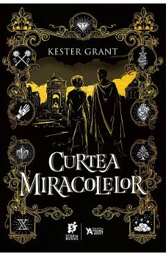 Curtea miracolelor - Kester Grant