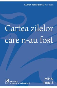 Cartea zilelor care n-au fost - Mihai Firica