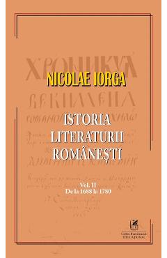 Istoria literaturii romanesti Vol.2 - Nicolae Iorga