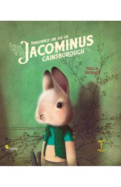 Fabuloasele ore ale lui Jacominus Gainsborough - Rebecca Dautremer