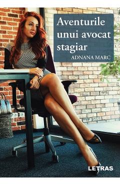 Aventurile unui avocat stagiar - Adnana Marc