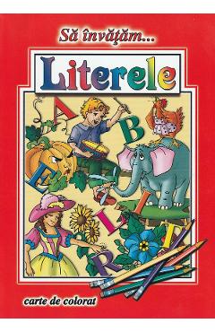 Sa invatam...Literele. - Dana Popescu