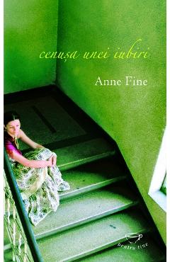 Cenusa unei iubiri - Anne Fine - Pentru tine