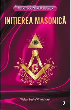 Initierea masonica - Walter Leslie Wilmshurst