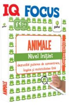 IQ Focus - Animale. Nivel Initiat 5-6 ani