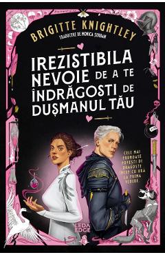 Irezistibila nevoie de a te indragosti de dusmanul tau. Seria Iubitul meu detestat Cartea 1 - Brigitte Knightley