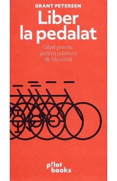 Liber la pedalat - Grant Petersen